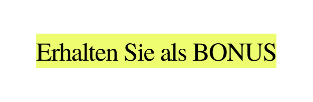 Erhalten Sie als BONUS